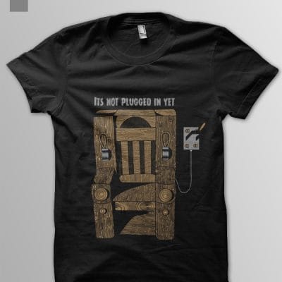 Its not plugged in yet T Shirt